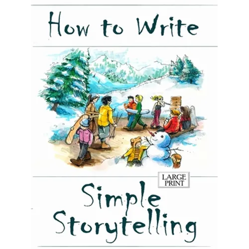 How to Write Simple Storytelling Large Print - Paperback