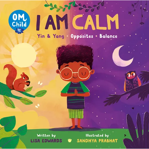 Om Child: I Am Calm: Yin & Yang, Opposites, and Balance - Board Book