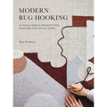 Modern Rug Hooking: 22 Punch Needle Projects for Crafting a Beautiful Home - Paperback