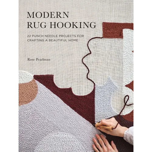 Modern Rug Hooking: 22 Punch Needle Projects for Crafting a Beautiful Home - Paperback