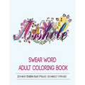 Swear Words Adult Coloring Book: Stress Relieving Fancy Swears Patterns - Paperback