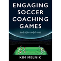 Engaging Soccer Coaching Games: and a Few Awful Ones - Paperback