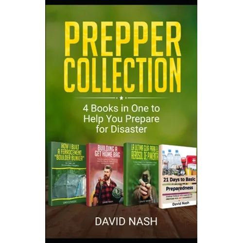 Prepper Collection: 4 Books in one to Help You Prepare for Disaster - Paperback