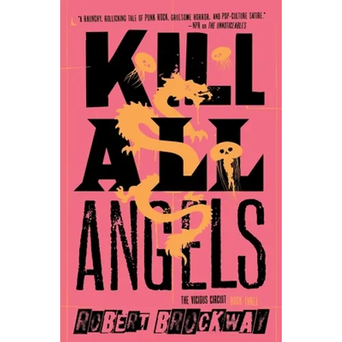 Kill All Angels: The Vicious Circuit, Book Three - Paperback