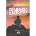 Comienza a meditar, Una guia para principiantes - Paperback