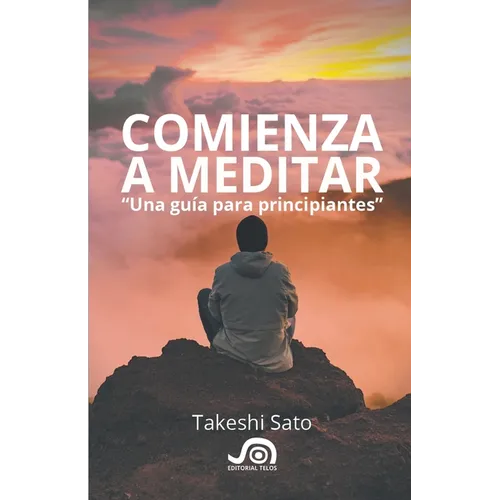 Comienza a meditar, Una guia para principiantes - Paperback
