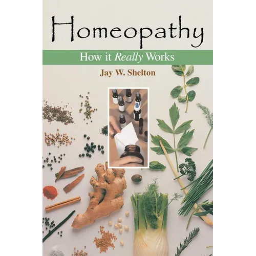 Homeopathy: How It Really Works - Paperback