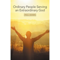 Ordinary People Serving an Extraordinary God - Paperback