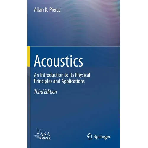 Acoustics: An Introduction to Its Physical Principles and Applications - Hardcover