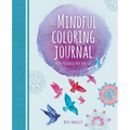 The Mindful Coloring Journal: Bring Positivity Into Your Life - Paperback