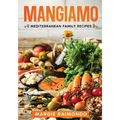 Mangiamo: Mediterranean Family Recipes - Paperback
