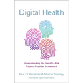 Digital Health: Understanding the Benefit-Risk Patient-Provider Framework - Paperback