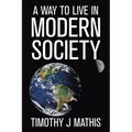 A Way to Live in Modern Society - Paperback