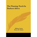 The Flaming Torch In Darkest Africa - Paperback