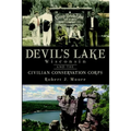 Devil's Lake, Wisconsin and the Civilian Conservation Corps