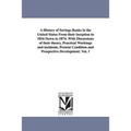 A History of Savings Banks in the United States From their inception in 1816 Down to 1874. With Discussions of their theory, Practical Workings and in