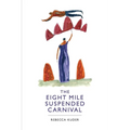 The Eight Mile Suspended Carnival - Paperback