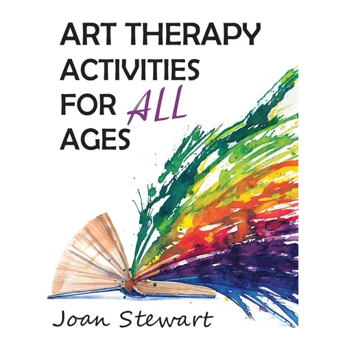 Art Therapy Activities for All Ages - Hardcover