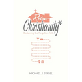 Retrochristianity: Reclaiming the Forgotten Faith - Paperback