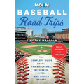Moon Baseball Road Trips: The Complete Guide to All the Ballparks, with Beer, Bites, and Sights Nearby - Paperback