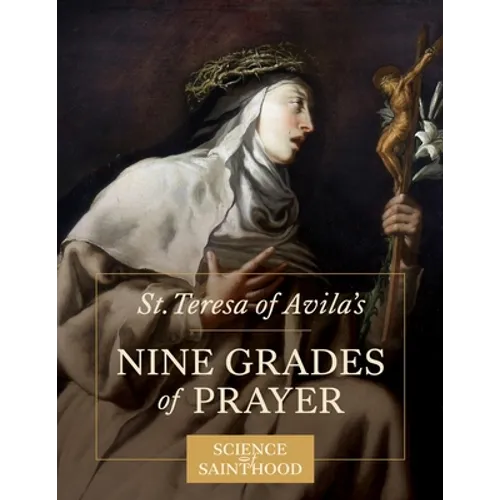 St. Teresa of Avila's Nine Grades of Prayer - Paperback
