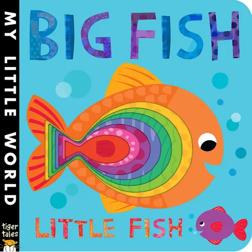 Big Fish Little Fish: My Little World - Board Book