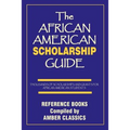The African American Scholarship Guide - Paperback