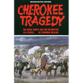 Cherokee Tragedy: The Ridge Family and the Decimation of a People Volume 169