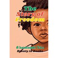The Story of Freedom: A Juneteenth Tale - Paperback