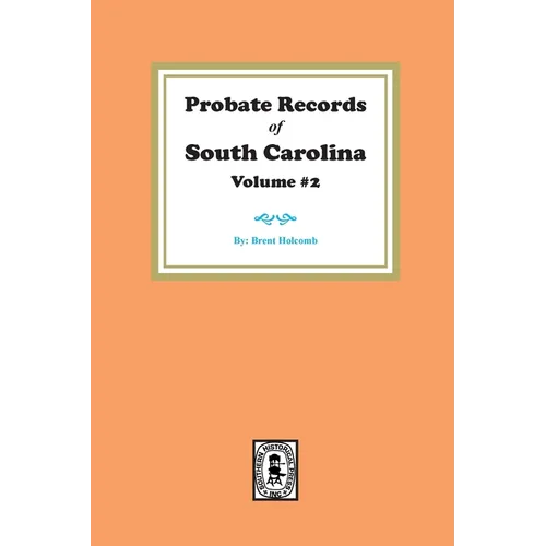 Probate Records of South Carolina, Volume #2.