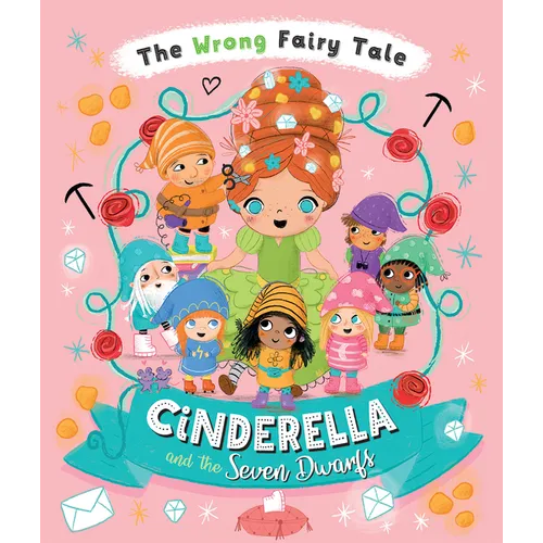 The Wrong Fairy Tale Cinderella and the Seven Dwarfs - Hardcover