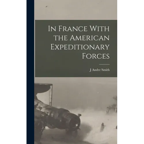 In France With the American Expeditionary Forces
