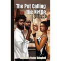 The Pot Calling the Kettle Black - Paperback