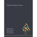 Testing the Margins of Leisure - Paperback