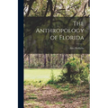 The Anthropology of Florida