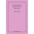 Land Records of Sussex County, Delaware, 1753-1763