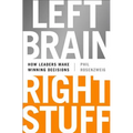 Left Brain, Right Stuff: How Leaders Make Winning Decisions - Hardcover