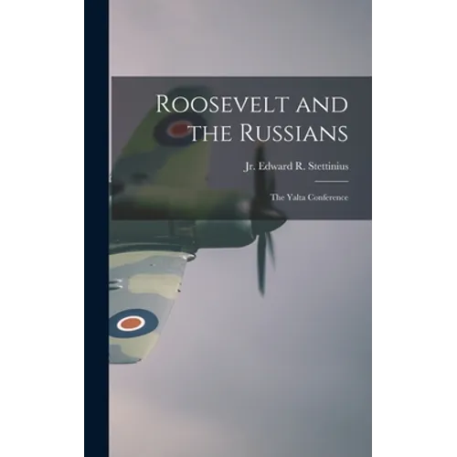 Roosevelt and the Russians: the Yalta Conference