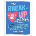 The Breakup Workbook: Exercises & Advice to Help You Heal from Your Heartbreak & Create Your Best Life! - Paperback
