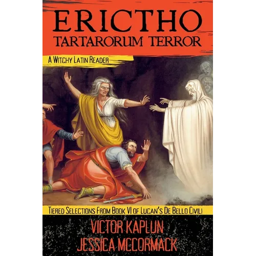 Erictho, Tartarorum Terror: A Witchy Latin Reader - Paperback