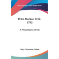 Peter Markoe 1752-1792: A Philadelphia Writer