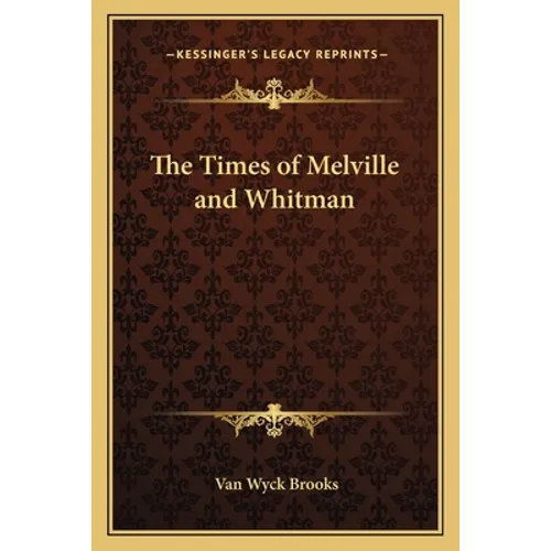 The Times of Melville and Whitman