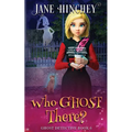 Who Ghost There?: A Ghost Detective Paranormal Cozy Mystery #6 - Paperback