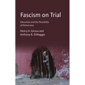 Fascism on Trial: Education and the Possibility of Democracy - Hardcover