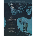 The Mushroom Man: 30th Anniversary Edition - Hardcover