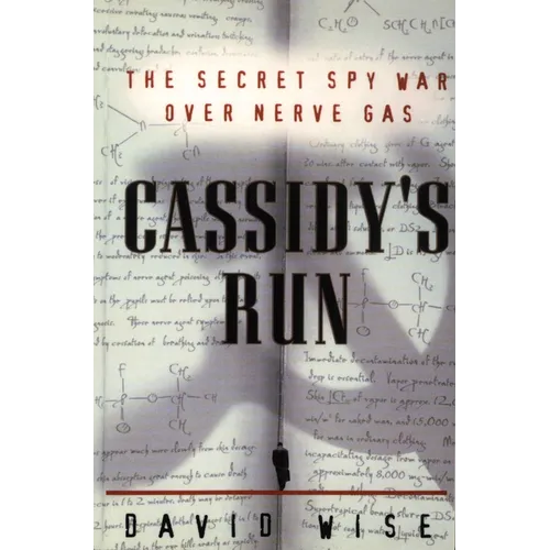 Cassidy's Run: The Secret Spy War Over Nerve Gas