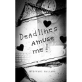 Deadlines Amuse Me! - Paperback