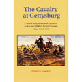 The Cavalry at Gettysburg: A Tactical Study of Mounted Operations During the Civil War's Pivotal Campaign, 9 June-14 July 1863