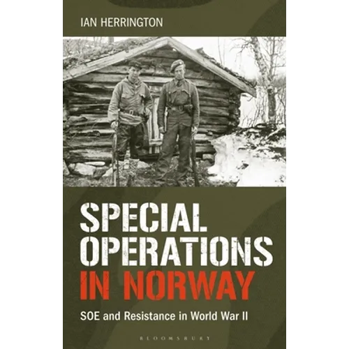 Special Operations in Norway: SOE and Resistance in World War II