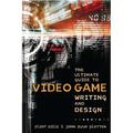 The Ultimate Guide to Video Game Writing and Design - Paperback